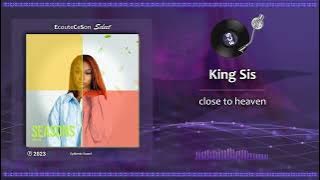 King Sis - close to heaven |[ Neo Soul ]| 2023