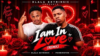 Iam In Love (Remix) - Dlala Extrinsic x Poobington x Rodabouy Roudy 