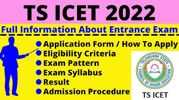 All About TS ICET 2022: Notification, Dates, Application, Eligibility, Pattern, Syllabus, Admit Card
