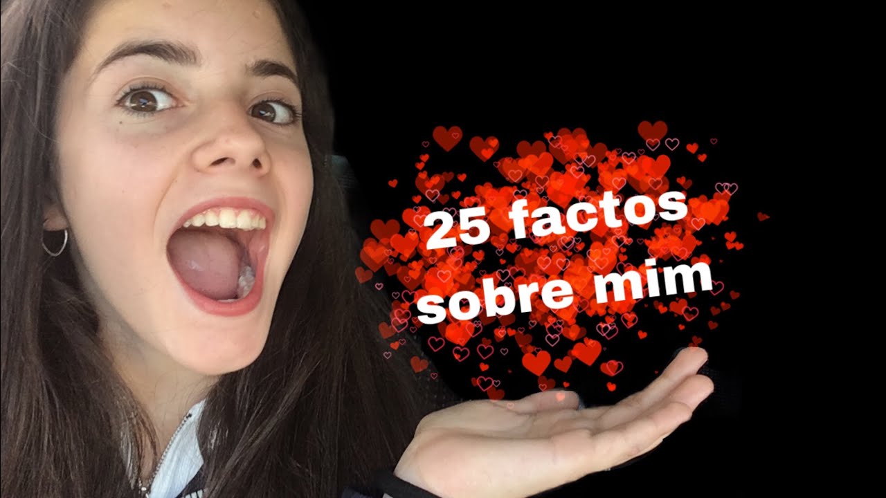 25 Factos Sobre Mim (primeiro video)