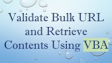 Validate Bulk URL and Retrieve Contents Using VBA