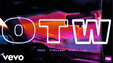 Khalid - OTW (Audio) ft. 6lack, Ty Dolla $ign