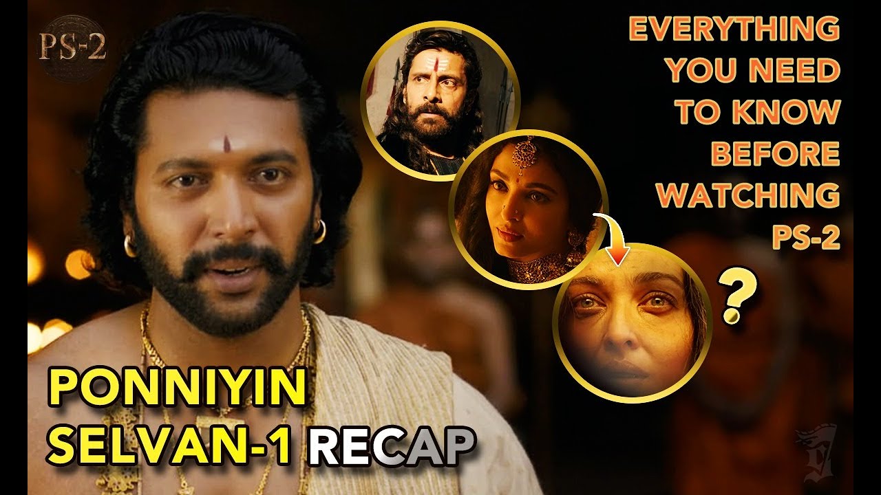 Ponniyin Selvan: Part I Recap | Ending Explained | PS-I | Mani Ratnam