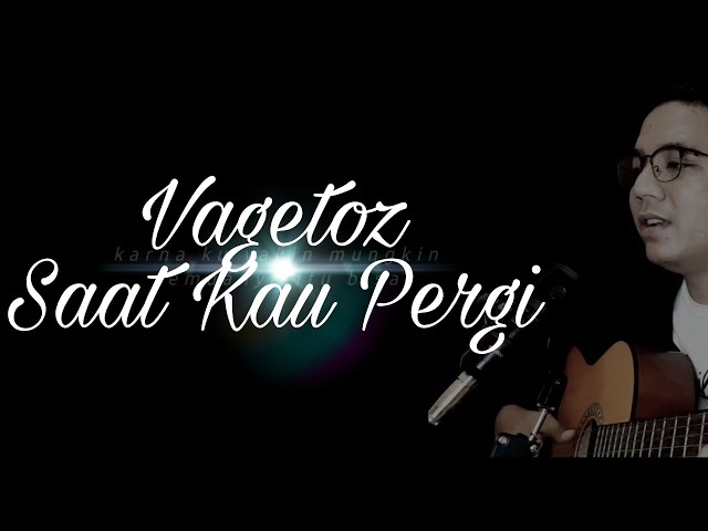 Vagetoz-Saat Kau Pergi Cover Rozi Hidayatullah class=