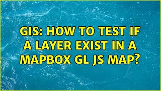 GIS: How to test if a layer exist in a MapBox GL JS map (4 Solutions!!)