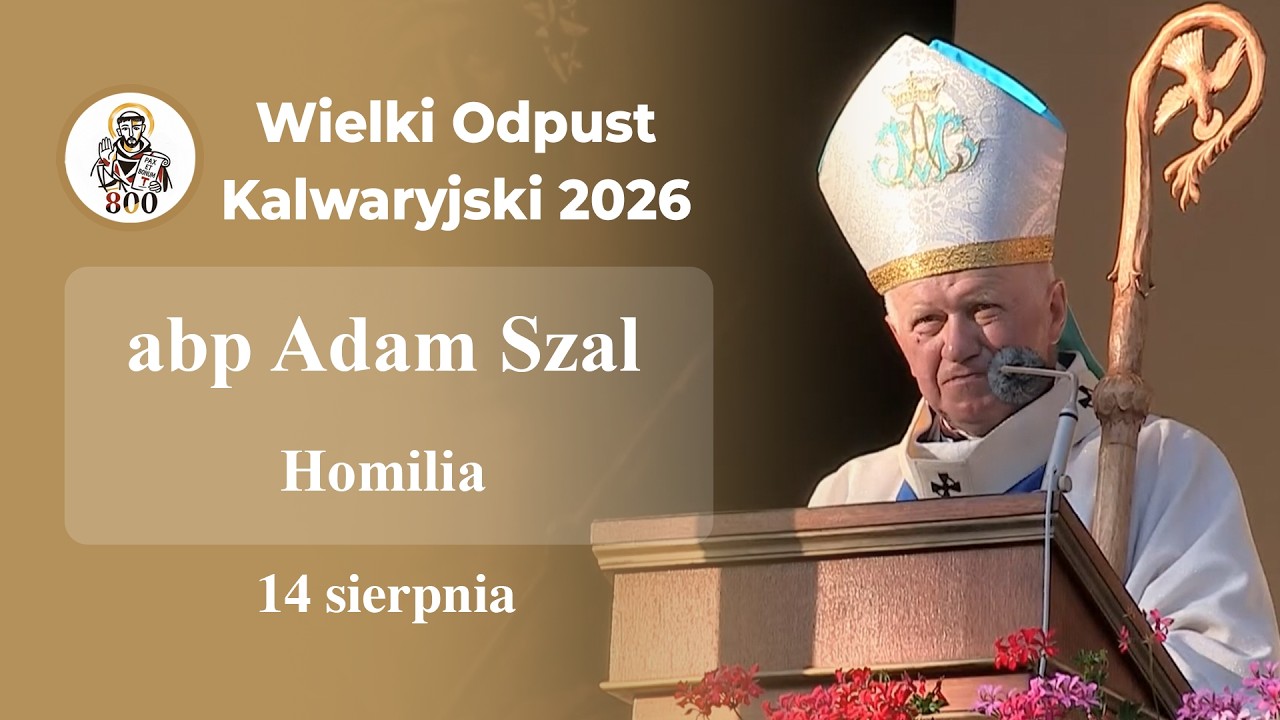 Wielki Odpust Kalwaryjski 2026 - abp Adam Szal - Homilia