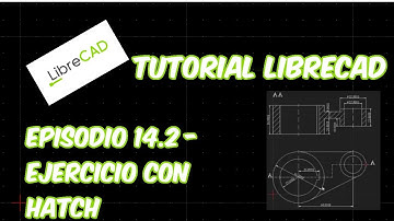 LibreCAD - Tutorial 14.2 - Ejercicio con Hatch