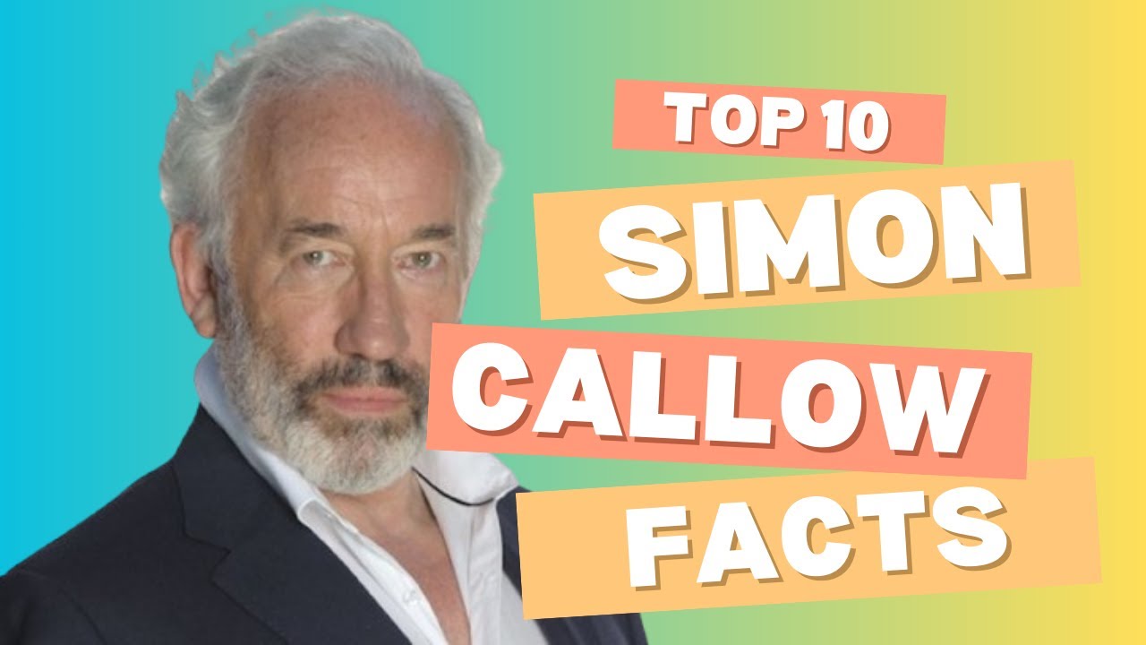 10 Fascinating Facts About SIMON CALLOW | Legendary Actor, Author ...