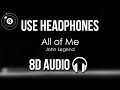 John Legend - All of Me (8D AUDIO)
