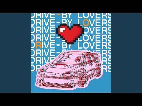 Drive by Lovers