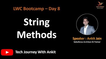 LWC Bootcamp Day 8 | String Methods in JS