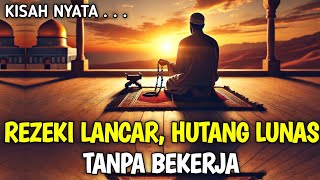 Download Lagu Kisah Nyata: Rezeki Lancar dan Hutang Lunas Tanpa Bekerja - Berkah Sholawat MP3