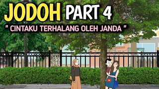 JODOH PART 4 ( Jodohku Terhalang Janda ) - DRAMA ANIMASI