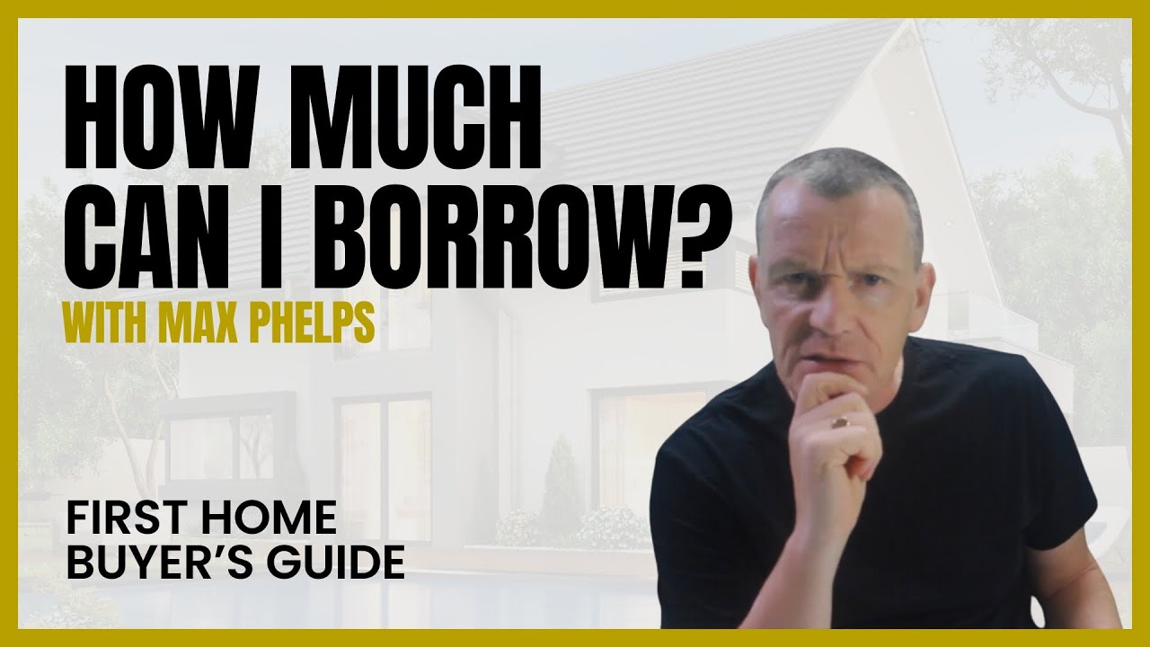 How Much Can I Borrow? - A First Home Buyer's Guide - YouTube