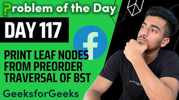 Day 117 - Print leaf nodes from preorder traversal of BST | Stack | GFG POTD 27 Oct