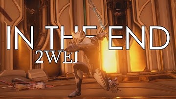 [GMV] Warframe - In The End (2WEI)