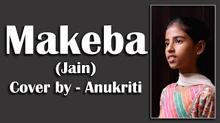 Makeba | Cover by - Anukriti #anukriti #coversong #makeba #jain #miriammakeba