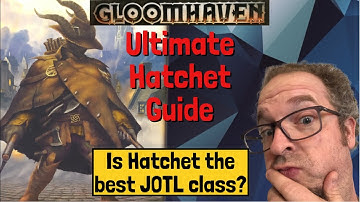 Gloomhaven Jaws of the Lion Ultimate Hatchet Guide