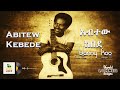 Abitew Kebede Yanni Koo አብተው ከበደ ያኒኮ Oromo Ethiopian Music 