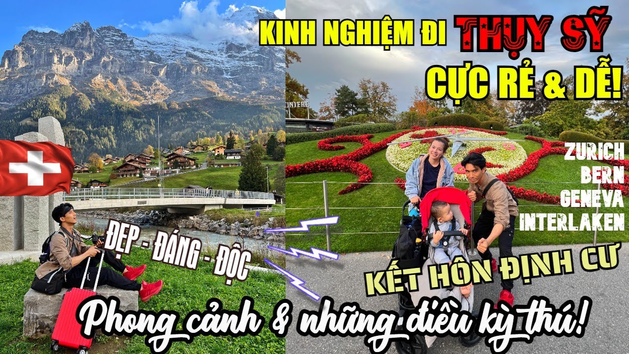 Cách DU LỊCH THỤY SỸ tiết kiệm - Người bản địa kể những điều kỳ thú khi sống ở đây.