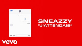 Sneazzy - J'ATTENDAIS (Audio) chords