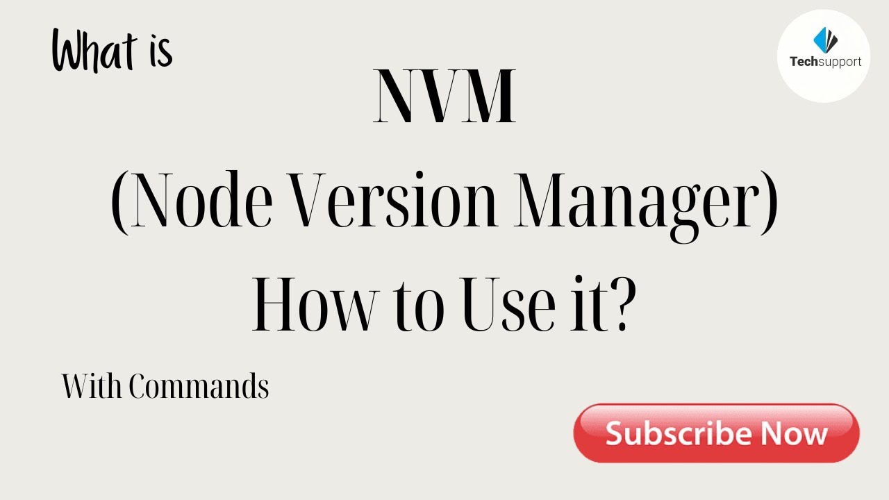 What is NVM (Node Version Manager), How to Use It ? - |Tech-Support ...