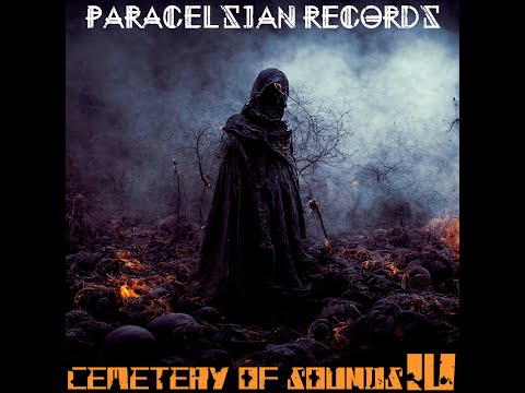 Cemetery of Sounds IV Compilation ( Multi-Genre / Various Artists ) Paracelsian Records