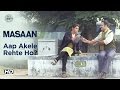 MASAAN Aap Akele Rehte Ho Now On DVD Richa Chadha Pankaj Tripathi MASAAN Aap Akele Rehte Ho Now On DVD Richa Chadha Pankaj Tripathi