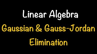 Linear Algebra: Gaussian Elimination and Gauss-Jordan Elimination (Section 1.2) | Math w Professor V Profile