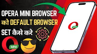 Opera mini browser set as default browser set kaise kare | How to set as default browser opera mini