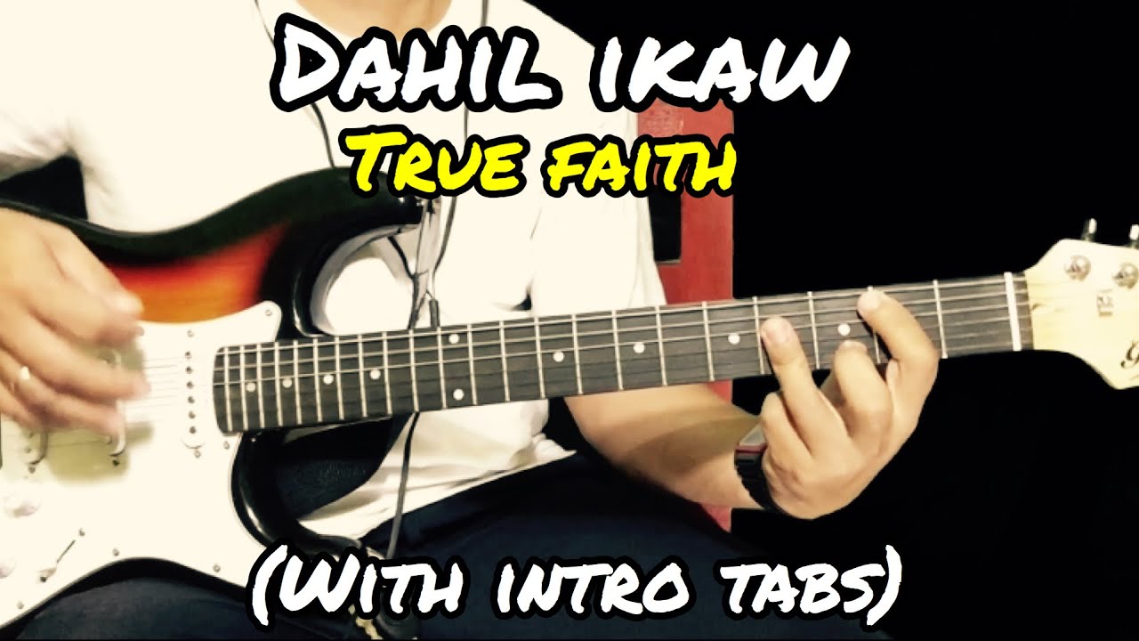 Dahil Ikaw True Faith Guitar Tutorial With Intro Tabs Youtube