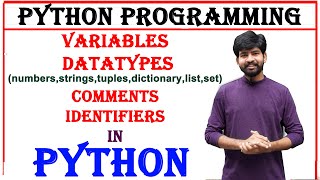 standard types, variables, comments, identifiers in python, numbers tuple string dictionary list set