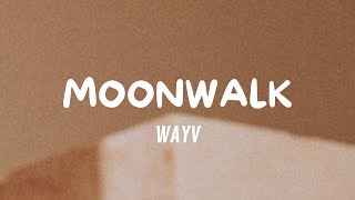 WayV - Moonwalk (Lyrics)