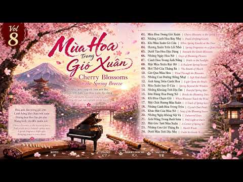 Mùa Hoa Trong Gió Xuân🌸Cherry Blossoms in the Spring Breeze|Relaxing Koto, Piano, Shakuhachi, Flute.
