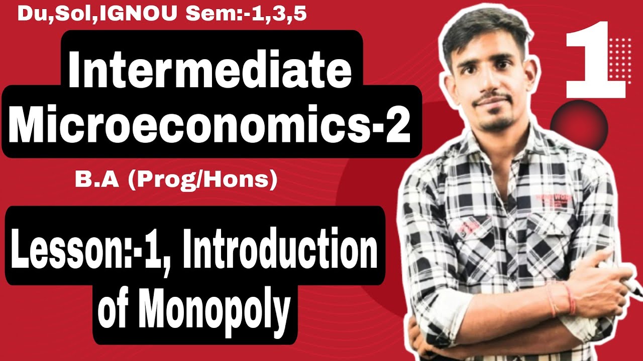 #1 Semester-5 | Introduction of Monopoly | Intermediate Microeconomics-2 | Du,Sol, IGNOU