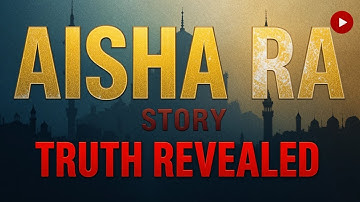 Who Was Aisha (RA)?  Life of the Prophet’s Beloved Wife