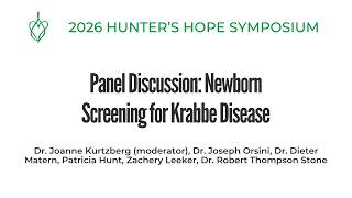 Panel Discussion: Newborn Screening for Krabbe Disease