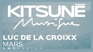 Luc de la Croixx - Mars | Kitsuné America, West Coast Edition