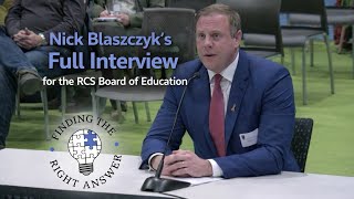 Nick Blaszczyk’s Full Interview for the RCS Board of Education 
