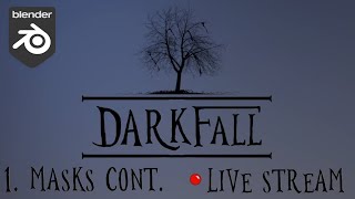 [Darkfall Live Stream 001] Masking Continued + Hollow Head Bonus (Blender)