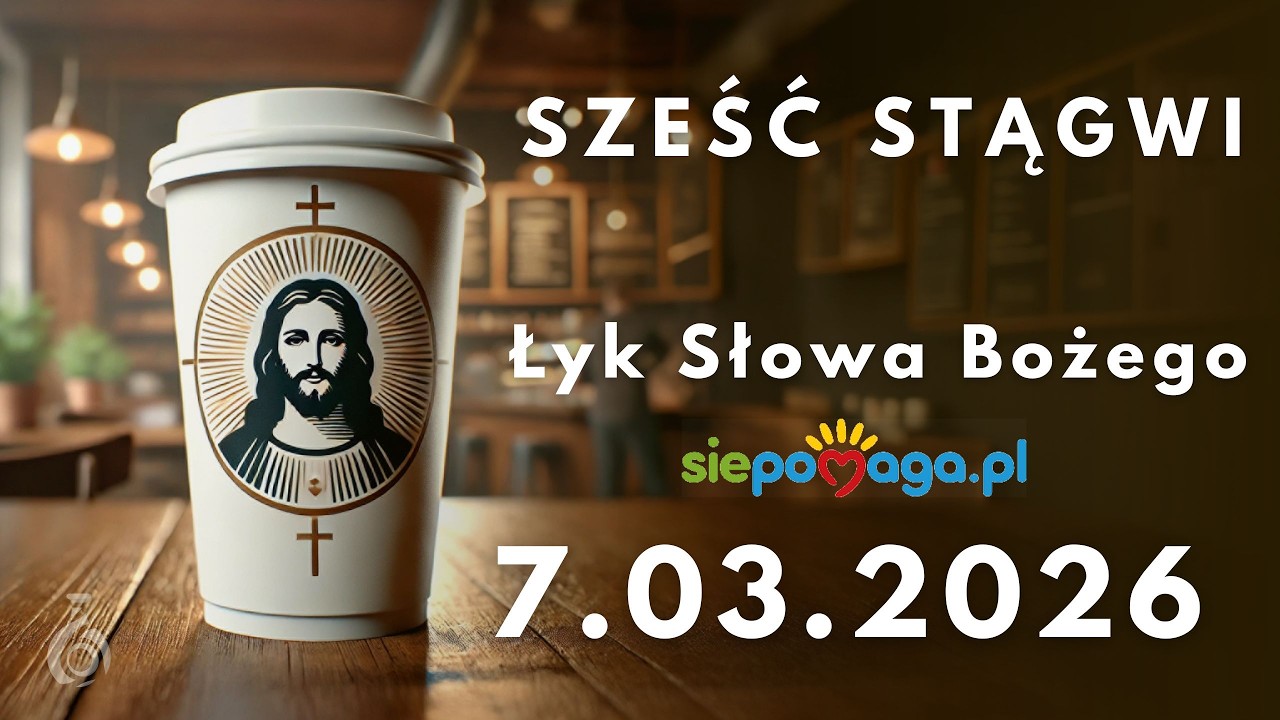 Łyk Słowa Bożego na 7.03.2026 Słowo Boże na Dziś #464