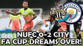 *FA CUP DREAMS OVER* NEWCASTLE VS MAN CITY RANT! 0-2