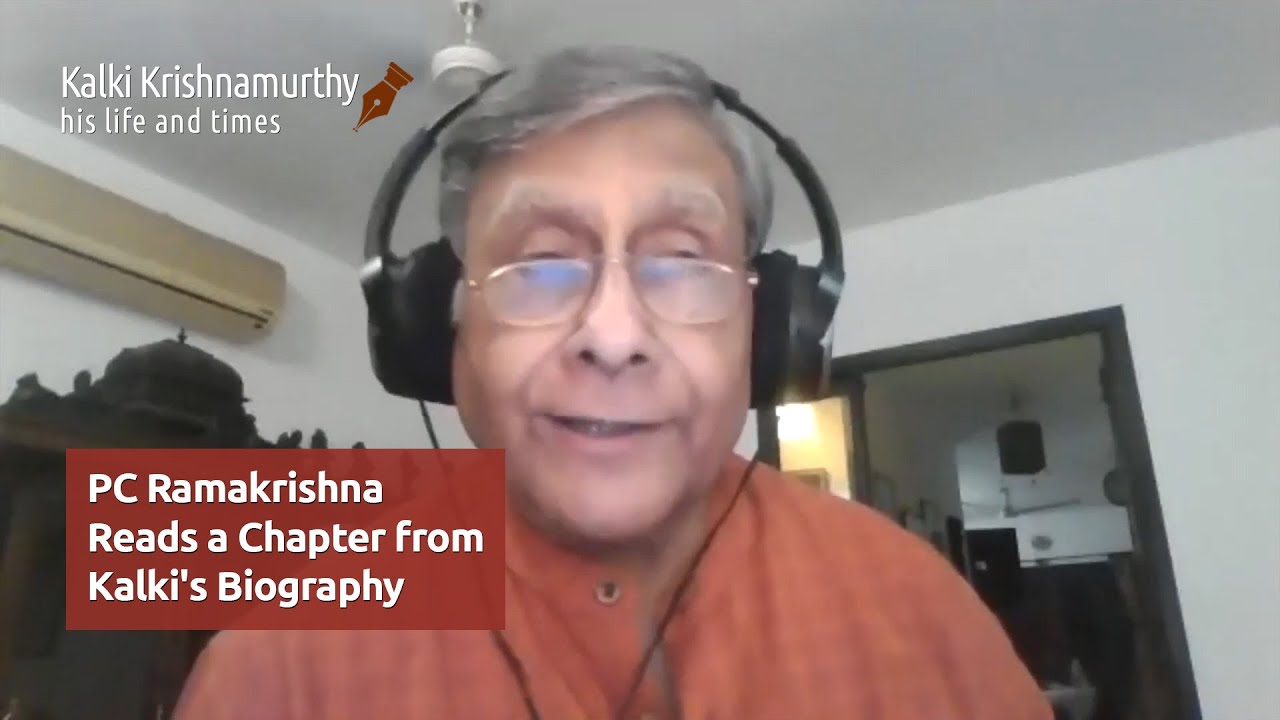 PC Ramakrishna Reads a Chapter from Kalki's Biography