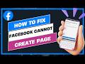 How To Fix Facebook Cannot Create Page !