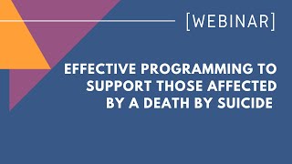 Community Driven Approaches: Effective Programming to Support Those Affected by a Death by Suicide