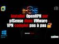 Installer OpenVPN sur pfSense dans VMware : VPN complet pas à pas 🔐
