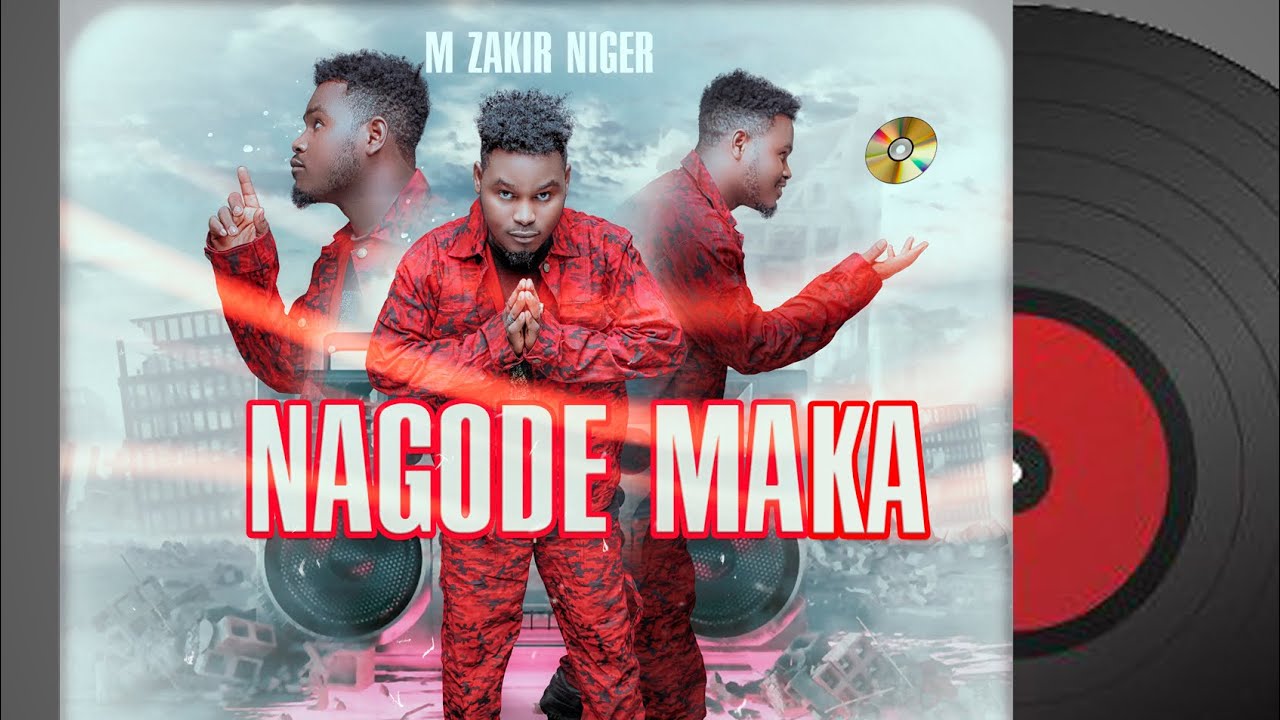 M Zakir Niger ( Nagode Maka ) Music Audio