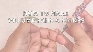 How To Make Volume Fans And Spikes | Beginner Lash Tech Tips | Arison Lashes & Tanieya