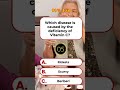 Which disease is caused by the deficiency of Vitamin C | Brain Knowledge Quiz | USA GK Quiz