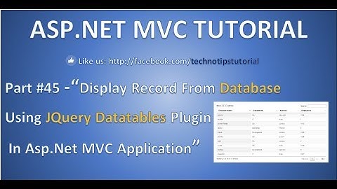 Part 45- Display Record from Database using JQuery DataTables Plugin in ASP.NET MVC Application